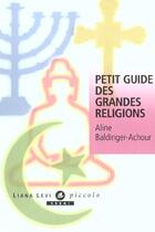 Couverture du livre « Le petit guide des religions » de Baldinger-Achour A. aux éditions Liana Levi