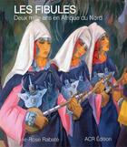 Couverture du livre « Les fibules ; deux mille ans en Afrique du Nord » de Marie-Rose Rabate aux éditions Acr