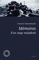 Couverture du livre « Mémoires d'un ange maladroit » de Francis Dannemark aux éditions Espace Nord