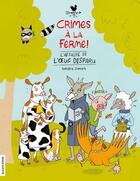 Couverture du livre « Crimes à la ferme Tome 1 : l'affaire de l'oeuf disparu » de Sandra Dumais aux éditions La Courte Echelle