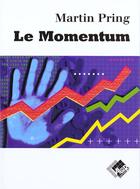 Couverture du livre « Le momentum par martin pring - macd, rsi, roc, kst, stochastique » de Pring Martin J. aux éditions Valor