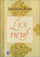Couverture du livre « L'en neuf » de Francois Roux aux éditions Sc Darshanam-agamat