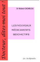 Couverture du livre « Les nouveaux medicaments sexo-actifs » de Roland Cachelou aux éditions Les Asclepiades