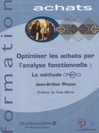 Couverture du livre « Optimiser les achats par l'analyse fonctionnelle ; la méthode Opéra » de Jean-Arthur Pincon aux éditions Performance
