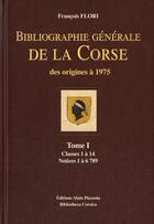 Couverture du livre « Bibliographie de la corse 4 volumes » de Flori Francois aux éditions Alain Piazzola