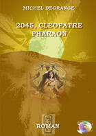 Couverture du livre « 2045 ; Cléopatre pharaon » de Michel Degrange aux éditions T.d.o