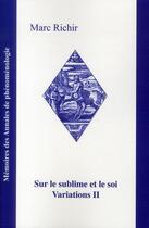 Couverture du livre « Sur le sublime et le soi ; variations II » de Marc Richir aux éditions Promotion De Phenomenologie