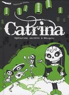 Couverture du livre « Catrina ; opération secrète à Mixquic » de Maria-Esther D' Anjou et Virginie Thomas aux éditions Dadoclem