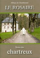 Couverture du livre « Le rosaire ; textes des Chartreux » de  aux éditions Traditions Monastiques
