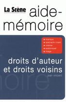 Couverture du livre « Aide-mémoire droits d'auteurs et droits voisins 2016 » de Jean Vincent aux éditions Millenaire