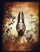 Couverture du livre « Un petit bout de nature » de Helen Ward et Marc Craste aux éditions De La Balle