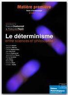 Couverture du livre « Le déterminisme entre sciences et philosophie » de Francois Pepin aux éditions Editions Matériologiques