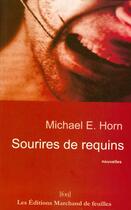Couverture du livre « Sourires de requins » de Michael E. Horn aux éditions Marchand De Feuilles