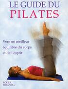 Couverture du livre « Le guide du pilates » de Roger Brignell aux éditions Maree Haute