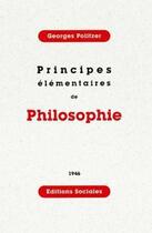 Couverture du livre « Principes elementaires de philosophie » de Georges Politzer aux éditions Les Balustres