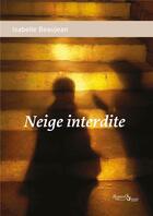 Couverture du livre « Neige interdite » de Isabelle Beaujean aux éditions Regard Et Voir