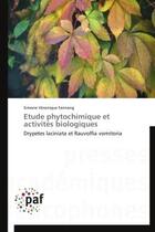 Couverture du livre « Etude phytochimique et activites biologiques - drypetes laciniata et rauvolfia vomitoria » de Fannang S V. aux éditions Presses Academiques Francophones