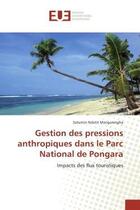 Couverture du livre « Gestion des pressions anthropiques dans le parc national de pongara - impacts des flux touristiques » de Ndotit Manguiengha S aux éditions Editions Universitaires Europeennes