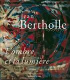 Couverture du livre « Jean Bertholle, 1909-1996 : l'ombre et la lumière » de  aux éditions El Viso
