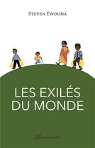 Couverture du livre « Les exilés du monde » de Ewouma Steven aux éditions Atramenta