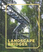 Couverture du livre « Landscape bridges » de Gingko aux éditions Gingko Press