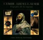 Couverture du livre « L'émir Abdelkader ; l'épopée de la sagesse » de  aux éditions Zaki Bouzid