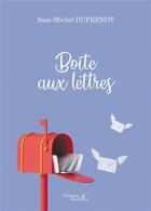 Couverture du livre « Boîte aux lettres » de Jean-Michel Dufrenoy aux éditions Baudelaire