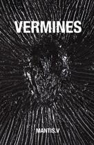 Couverture du livre « Vermines » de Mantis.V aux éditions Librinova