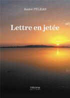 Couverture du livre « Lettre en jetée » de Andre Pelras aux éditions Verone