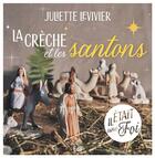 Couverture du livre « La crèche et les santons » de Juliette Levivier aux éditions Des Beatitudes