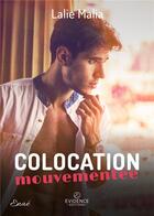 Couverture du livre « Colocation mouvementée » de Lalie Malia aux éditions Evidence Editions