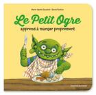 Couverture du livre « Le petit ogre apprend à manger proprement » de Marie-Agnes Gaudrat et David Parkins aux éditions Bayard Jeunesse