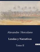 Couverture du livre « Lendas y Narrativas : Tomo II » de Alexandre Herculano aux éditions Culturea