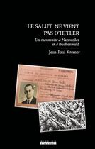 Couverture du livre « Le salut ne vient pas d'Hitler ; un mennonite à Natzweiler et à Buchenwald » de Jean-Paul Kremer aux éditions Cocebal