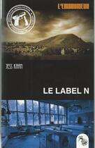 Couverture du livre « Le label N » de Jess Kaan aux éditions L'atelier Mosesu