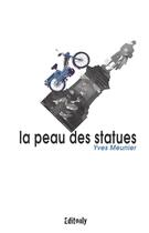 Couverture du livre « La peau des statues » de Yves Meunier aux éditions Editonly