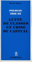 Couverture du livre « Pologne, 1980-1982 : lutte de classes et crise du capital » de Henri Simon aux éditions Spartacus