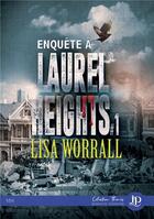 Couverture du livre « Enquête à Laurel Heights t.1 » de Lisa Worrall aux éditions Juno Publishing