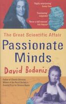 Couverture du livre « Passionate Minds ; The Great Scientific Affair » de David Bodanis aux éditions Abacus