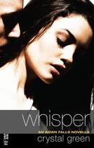 Couverture du livre « Whisper (Novella) » de Crystal Green aux éditions Penguin Group Us
