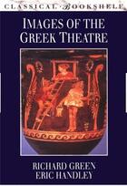 Couverture du livre « Classical bookshelf images of the greek theatre » de Green Richard aux éditions British Museum