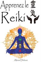 Couverture du livre « Reiki pour tous. 10 jours pour apprendre à vous relaxer et relaxer l'autre » de Alexis Delune aux éditions Editions Eslaria