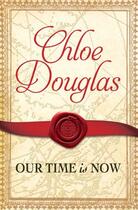 Couverture du livre « Our Time Is Now » de Douglas Chloe aux éditions Grand Central Publishing