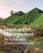 Couverture du livre « Stormwater management ; for sustainable urban environments » de Scott Slaney aux éditions Images Publishing