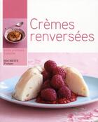 Couverture du livre « Crèmes renversées » de Catherine Moreau aux éditions Hachette Pratique