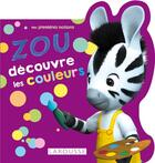 Couverture du livre « Zou découvre les couleurs » de  aux éditions Larousse