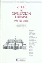 Couverture du livre « Villes & Civilisation Urbaine ; Xviiie-Xx Siecle » de Marcel Roncayolo et Thierry Paquot aux éditions Larousse