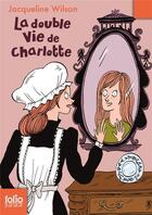 Couverture du livre « La double vie de Charlotte » de Jacqueline Wilson aux éditions Gallimard-jeunesse