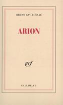 Couverture du livre « Arion » de Bruno Gay-Lussac aux éditions Gallimard