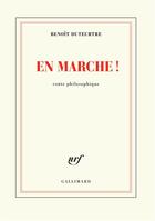 Couverture du livre « En marche ! conte philosophique » de Benoit Duteurtre aux éditions Gallimard